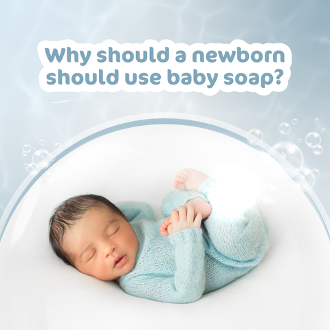 Why New-borns Should Use Baby Soap? - Feel Rooh