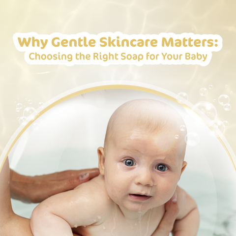 Why Gentle Skincare Matters: Choosing The Right Soap For Your Baby - Feel Rooh