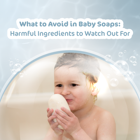 What To Avoid In Baby Soaps: Harmful Ingredients To Watch Out For - Feel Rooh