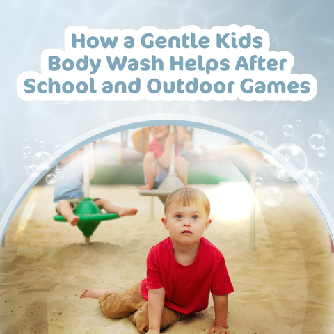 How a Gentle Kids Body Wash Helps After School and Outdoor Games