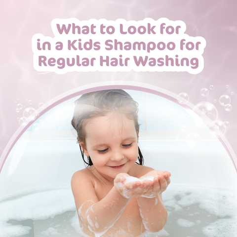 What to Look for in a Kids Shampoo for Regular Hair Washing